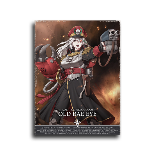 Adeptus Ridiculous | Old Bae Eye - 2026 Art prints