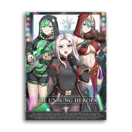 Adeptus Ridiculous | Unsung Heroes - 2026 Art prints